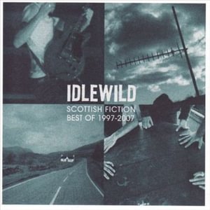 Cover for Idlewild · Scottish Fiction: Best of 1997-2007 (CD)