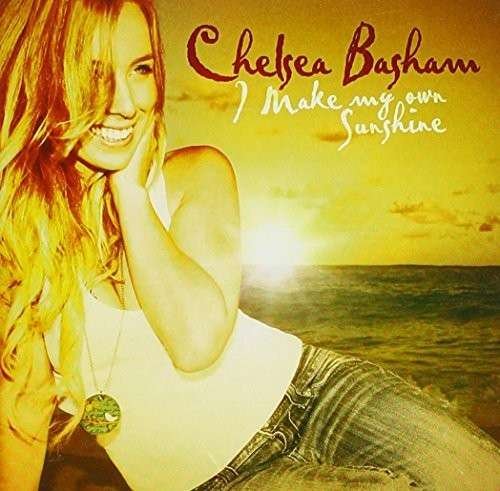 Chelsae Basham · I Make My Own Sunshine (CD) (2012)