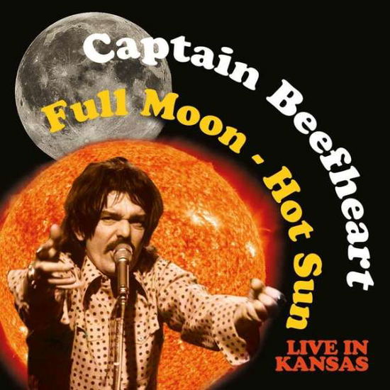 Full Moon - Hot Sun - Live In Kansas - Captain Beefheart - Musiikki - KEYHOLE - 5291012907028 - perjantai 11. syyskuuta 2015