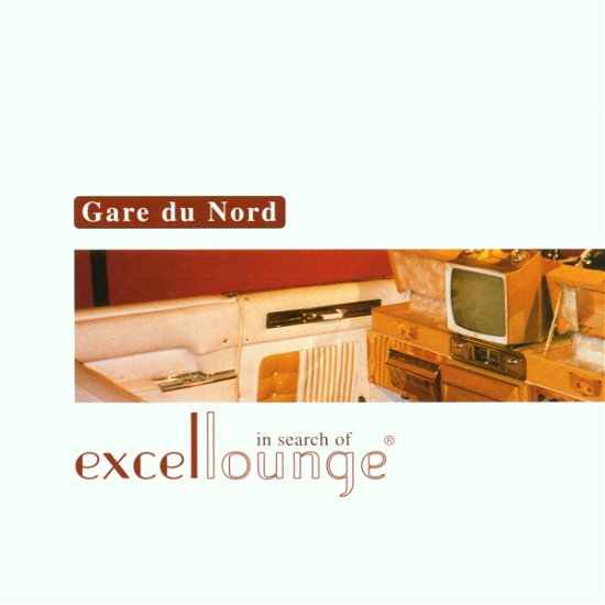 Cover for Gare Du Nord · In Search of Excellounge (CD) (2002)