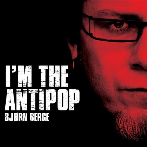 I Am The Antipop - Bjorn Berge - Musik - GRAPPA - 7033662065028 - December 16, 2016