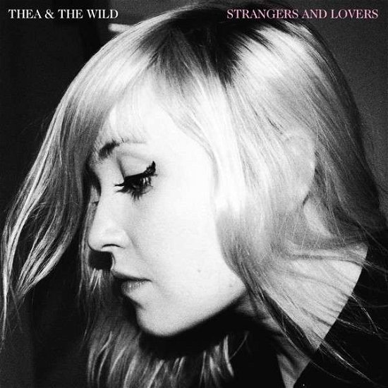 Strangers and Lovers - Thea & the Wild - Musikk - ROCK/POP - 7041881384028 - 29. august 2014