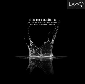 Cover for J.G. Schneider · Der Orgelkonig (CD) [Digipak] (2015)