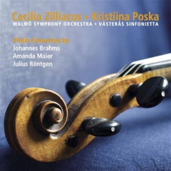 Cover for Cecilia Zilliacus · Violin Concertos By Johannes Brahms / Amanda Maier / Julius Rontgen (CD) (2022)