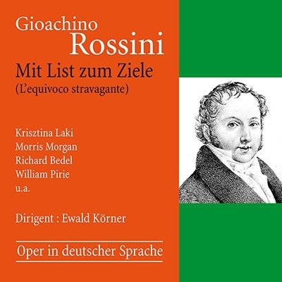 Cover for Rossini / Korner / Pirie · Mit List Zum Ziele (CD) (2022)