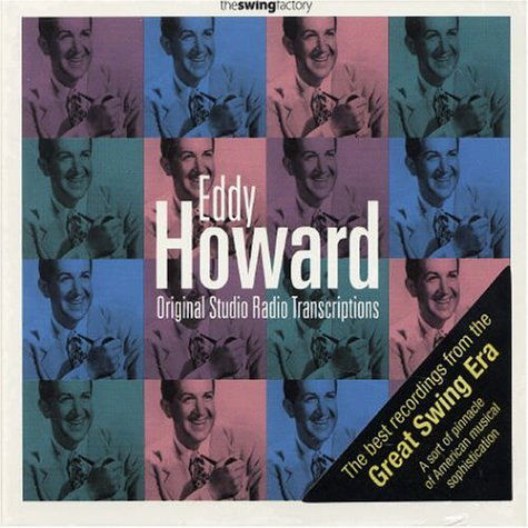 Original Studio Radio Transcriptions - Eddy Howard - Musikk - SWING FACTORY - 8436006496028 - 15. november 2001
