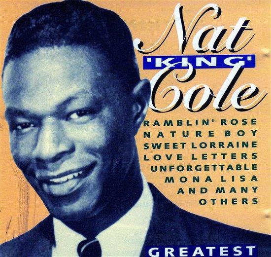 Greatest - Nat King Cole - Music -  - 8712177010028 - 