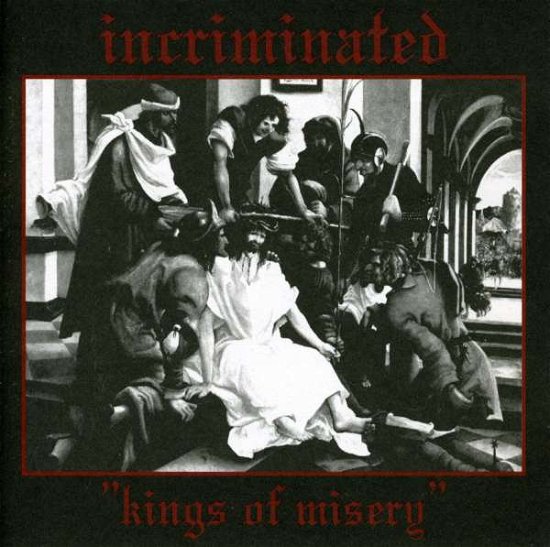 Kings of Misery - Incriminated - Musik - FROM BEYOND PROD. - 8712667003028 - 22 december 2008