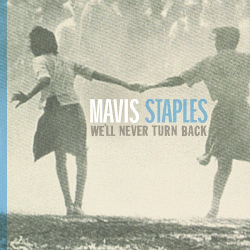 Mavis Staples · WeLl Never Turn Back (CD) (2007)