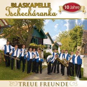 Cover for Tschecharanka Blaskapelle · Treue Freunde - 10 Jahre (CD) (2009)