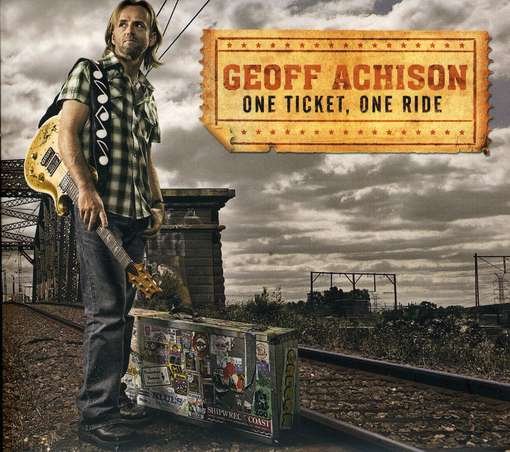 One Ticket One Ride - Geoff Achison - Musikk - BLACK MARKET - 9321481037028 - 28. november 2014