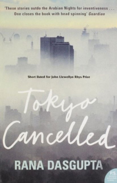 Cover for Rana Dasgupta · Tokyo Cancelled (Paperback Book) (2007)