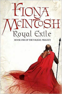 Cover for Fiona McIntosh · Royal Exile - The Valisar Trilogy (Paperback Book) (2009)