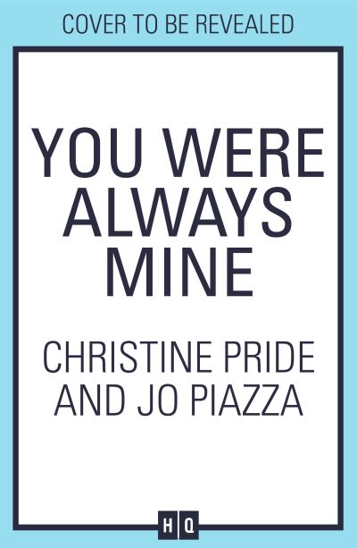 You Were Always Mine - Christine Pride - Books - HarperCollins Publishers - 9780008336028 - August 29, 2024