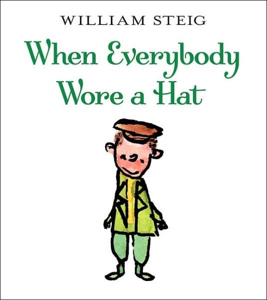 Cover for William Steig · When Everybody Wore A Hat (Paperback Book) (2005)