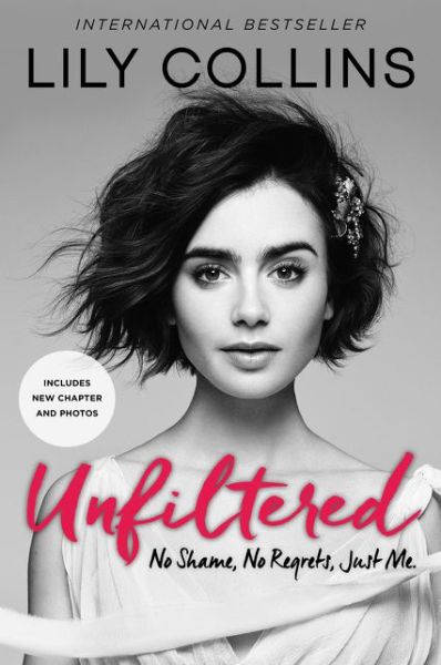 Cover for Lily Collins · Unfiltered: No Shame, No Regrets, Just Me. (Pocketbok) (2018)