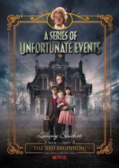 Cover for Lemony Snicket · A Series of Unfortunate Events #1: The Bad Beginning Netflix Tie-in - A Series of Unfortunate Events (Gebundenes Buch) (2017)