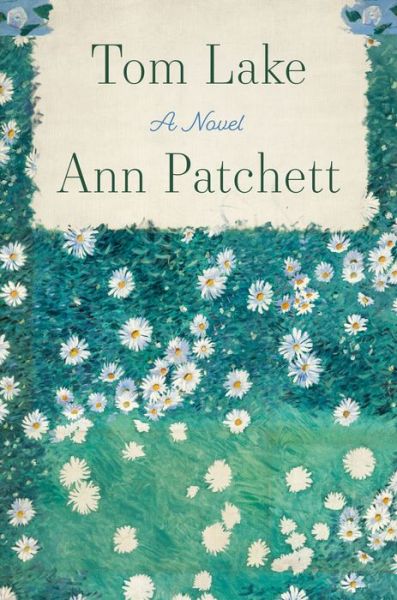 Cover for Ann Patchett · Tom Lake: A Novel (Taschenbuch) (2024)