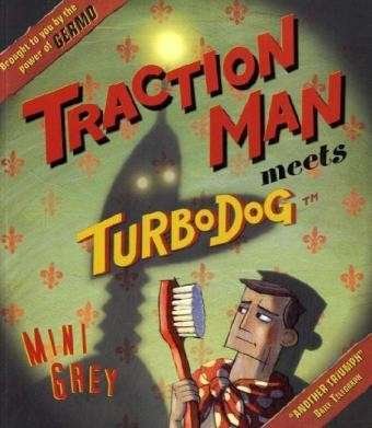 Cover for Mini Grey · Traction Man Meets Turbodog - Traction Man (Taschenbuch) (2009)