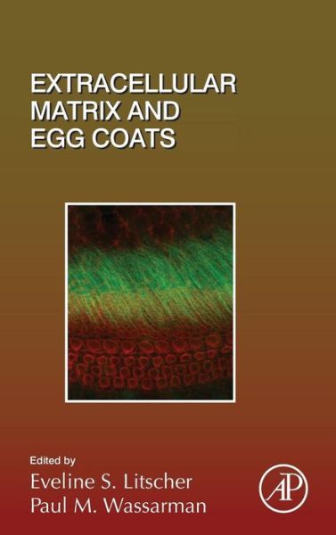 Cover for Eveline Litscher · Extracellular Matrix and Egg Coats - Current Topics in Developmental Biology (Gebundenes Buch) (2018)