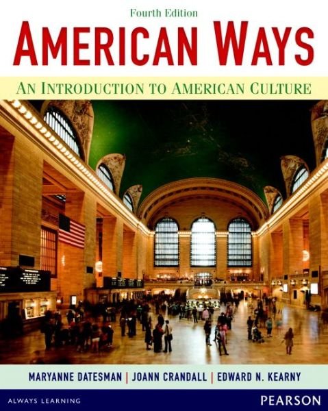 American Ways: An Introduction to American Culture - Maryanne Datesman - Książki - Pearson Education (US) - 9780133047028 - 8 kwietnia 2014