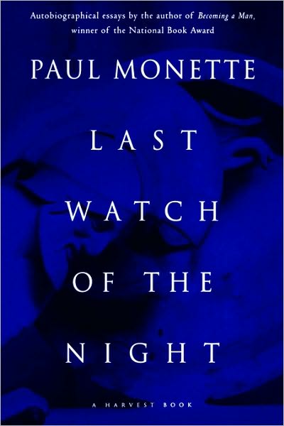 Cover for Paul Monette · Last Watch of the Night: Essays Too Personal and Otherwise (Pocketbok) [Reprint edition] (1995)