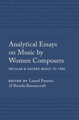 Cover for Analytical Essays on Music by Women Composers: Secular &amp; Sacred Music to 1900 (Gebundenes Buch) (2018)
