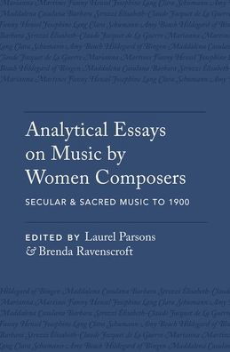 Cover for Analytical Essays on Music by Women Composers: Secular &amp; Sacred Music to 1900 (Hardcover Book) (2018)