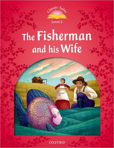 Cover for Sue Arengo · Classic Tales Second Edition: Level 2: The Fisherman and His Wife - Classic Tales Second Edition (Paperback Bog) [2 Revised edition] (2011)