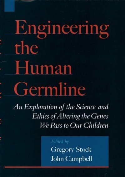 Cover for Gregory Stock · Engineering the Human Germline: An Exploration of the Science and Ethics of Altering the Genes We Pass to Our Children (Gebundenes Buch) (2000)