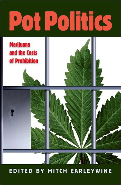 Cover for Mitch Earleywine · Pot Politics: Marijuana and the Costs of Prohibition (Hardcover bog) (2006)