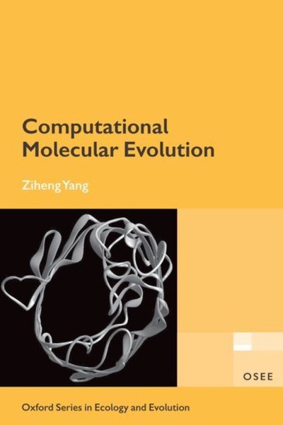 Computational Molecular Evolution - Oxford Series in Ecology and Evolution - Yang, Ziheng (Department of Biology, University College London) - Livres - Oxford University Press - 9780198567028 - 5 octobre 2006