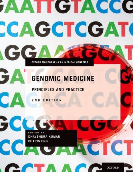 Cover for Dhavendra Kumar · Genomic Medicine: Principles and Practice - Oxford Monographs on Medical Genetics (Hardcover Book) [2 Revised edition] (2014)