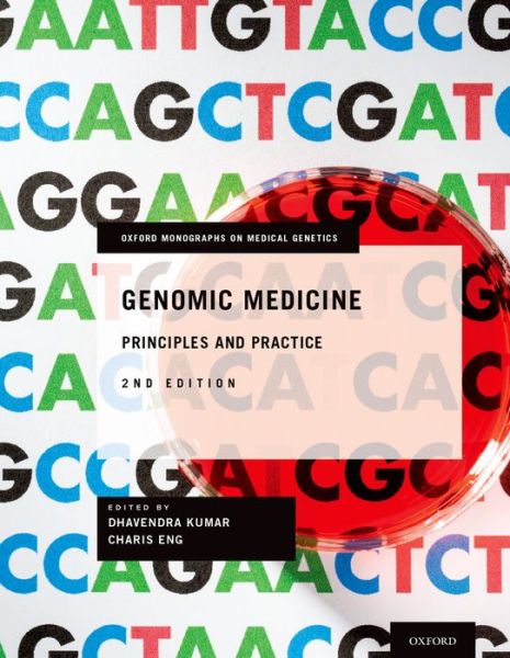 Genomic Medicine: Principles and Practice - Oxford Monographs on Medical Genetics - Dhavendra Kumar - Books - Oxford University Press Inc - 9780199896028 - October 24, 2014