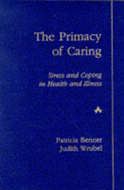 Cover for Patricia Benner · Primacy of Caring, The: Stress and Coping in Health and Illness (Pocketbok) (1988)