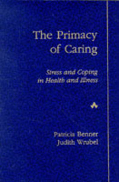 Cover for Patricia Benner · Primacy of Caring, The: Stress and Coping in Health and Illness (Taschenbuch) (1988)