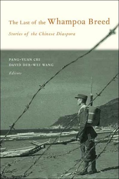 Cover for Pang-yuan Chi, David Der-wei Wang, David Der-wei Wang · The Last of the Whampoa Breed: Stories of the Chinese Diaspora - Modern Chinese Literature from Taiwan (Gebundenes Buch) (2003)