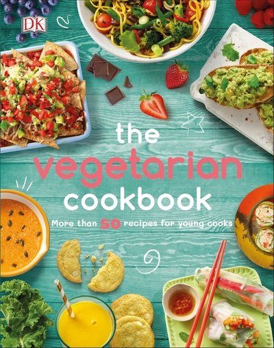 Cover for Dk · The Vegetarian Cookbook: More than 50 Recipes for Young Cooks (Gebundenes Buch) (2019)