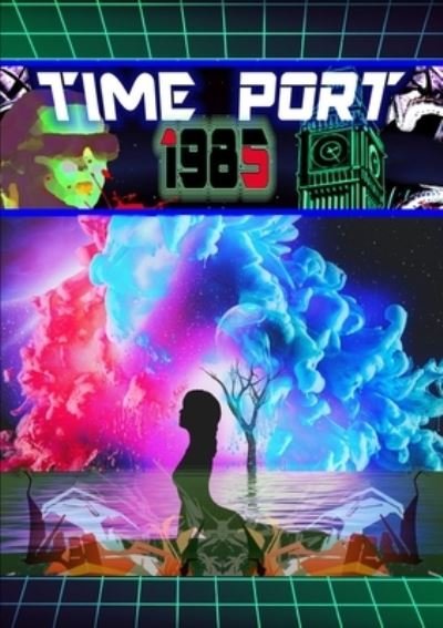 Cover for Thirteen O'Clock Press · Time-Port 1985 (Book) (2018)