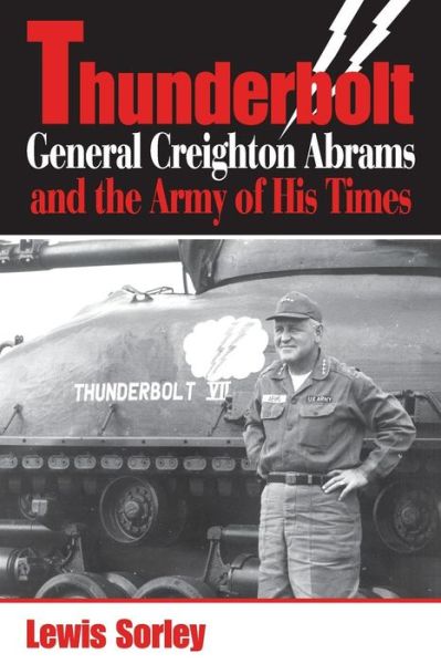 Cover for Lewis Sorley · Thunderbolt: General Creighton Abrams and the Army of His Times (Paperback Book) [2 Rev edition] (2008)