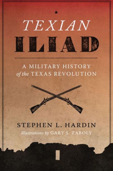 Cover for Stephen L. Hardin · Texian Iliad: A Military History of the Texas Revolution, 1835-1836 - Texas Classics (Paperback Book) (1996)