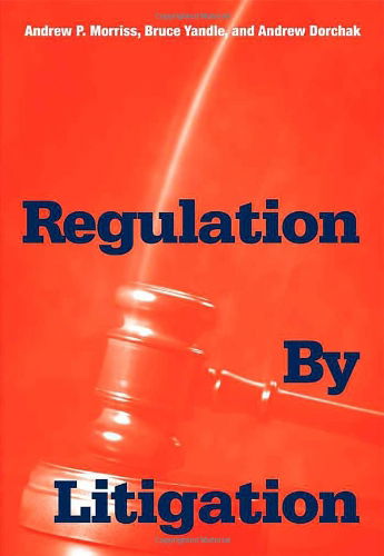 Cover for Andrew P. Morriss · Regulation by Litigation (Hardcover Book) (2008)