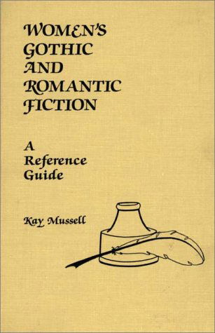 Cover for Kay J. Mussell · Women's Gothic and Romantic Fiction: A Reference Guide - American Popular Culture (Hardcover Book) (1981)