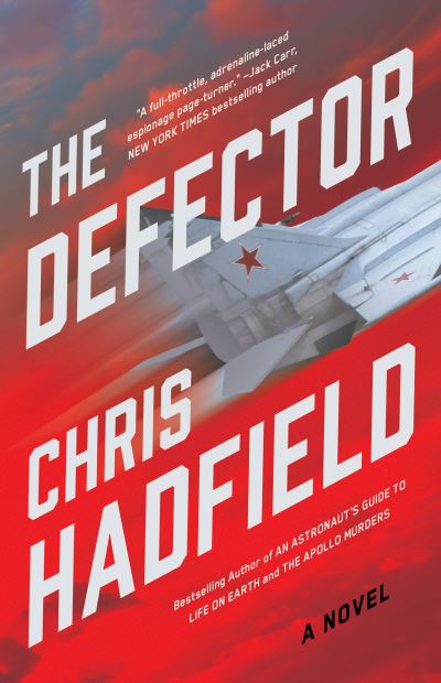 Cover for Chris Hadfield · The Defector (Hardcover bog) (2023)