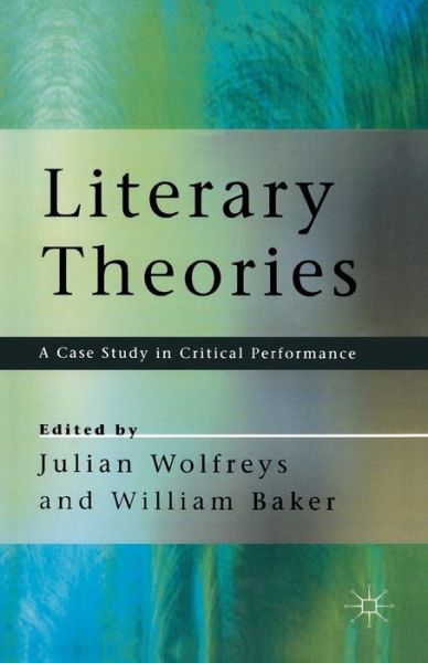 Cover for William Baker · Literary Theories: A Case Study in Critical Performance (Paperback Book) (1996)