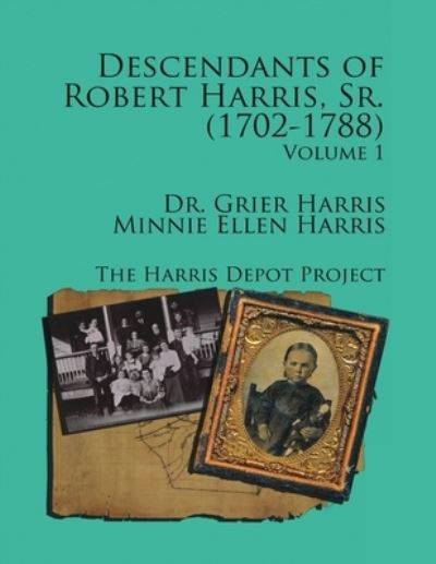 Cover for Grier Harris · Robert Harris Sr. (1702-1788) Descendants, Vol 1 (Book) (2019)