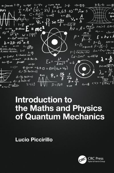 Cover for Piccirillo, Lucio (University of Manchester, UK) · Introduction to the Maths and Physics of Quantum Mechanics (Hardcover Book) (2023)