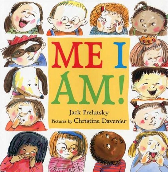 Cover for Jack Prelutsky · Me I Am! (Inbunden Bok) (2007)