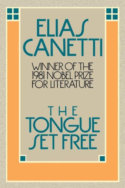 Tongue Set Free - Elias Canetti - Books - Farrar, Straus and Giroux - 9780374518028 - October 1, 1983