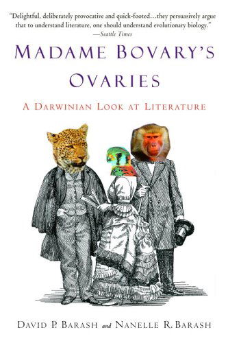 Cover for Nanelle R. Barash · Madame Bovary's Ovaries: a Darwinian Look at Literature (Paperback Book) [Reprint edition] (2006)